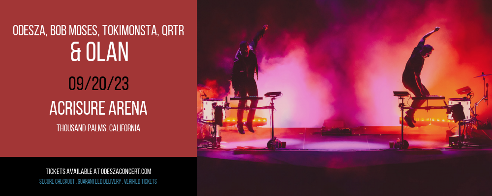 Odesza, Bob Moses, TOKiMONSTA, QRTR & Olan at Odesza Concerts