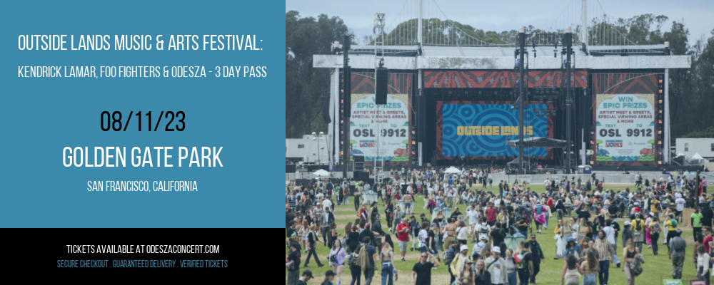 Outside Lands Music & Arts Festival: Kendrick Lamar, Foo Fighters & Odesza - 3 Day Pass at Odesza Concerts